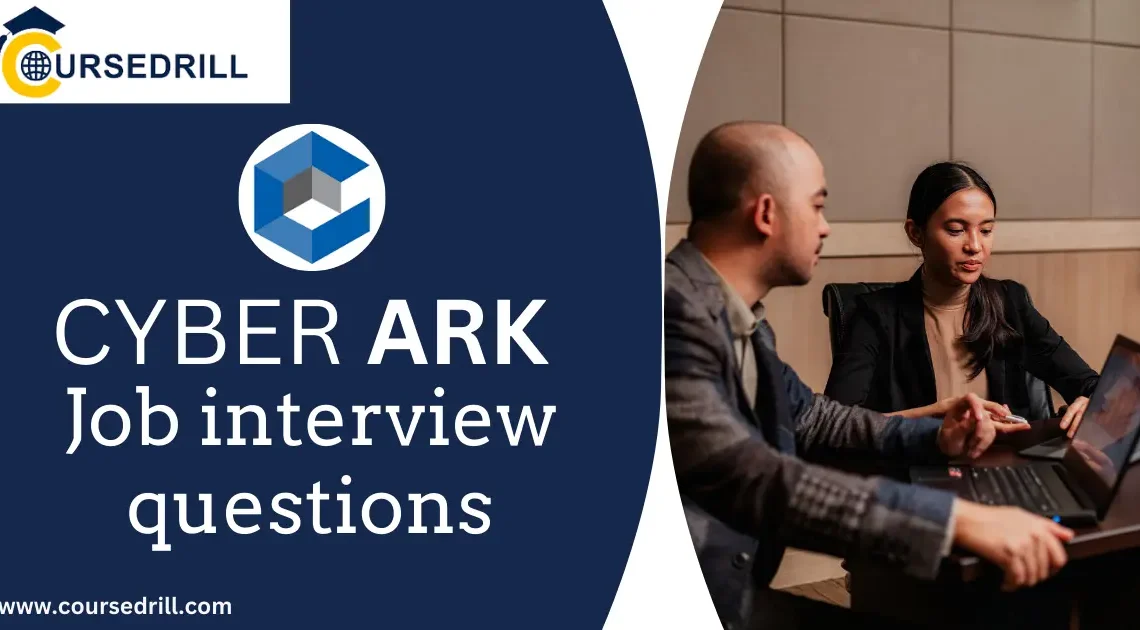 CyberArk Interview Questions 1 CyberArk Interview Questions