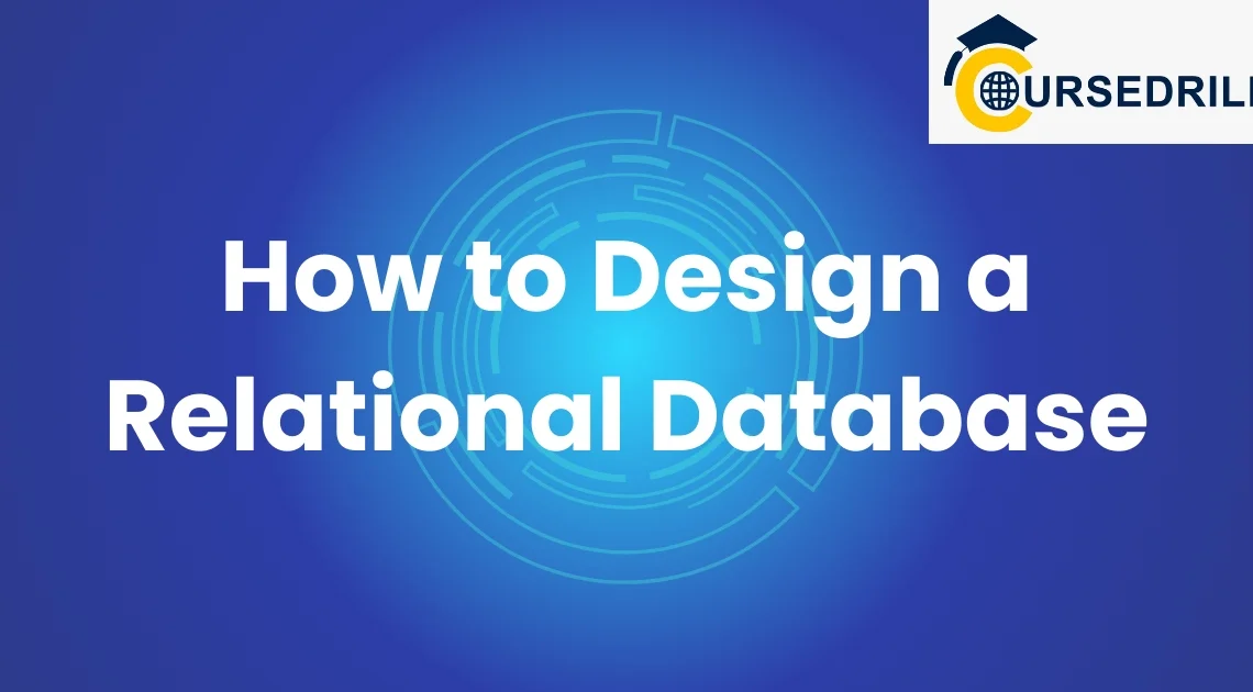 How to Design a Relational Database