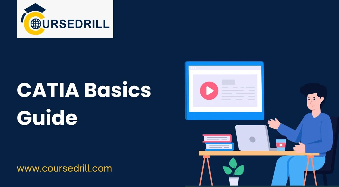CATIA Basics Guide 9 CATIA Basics Guide