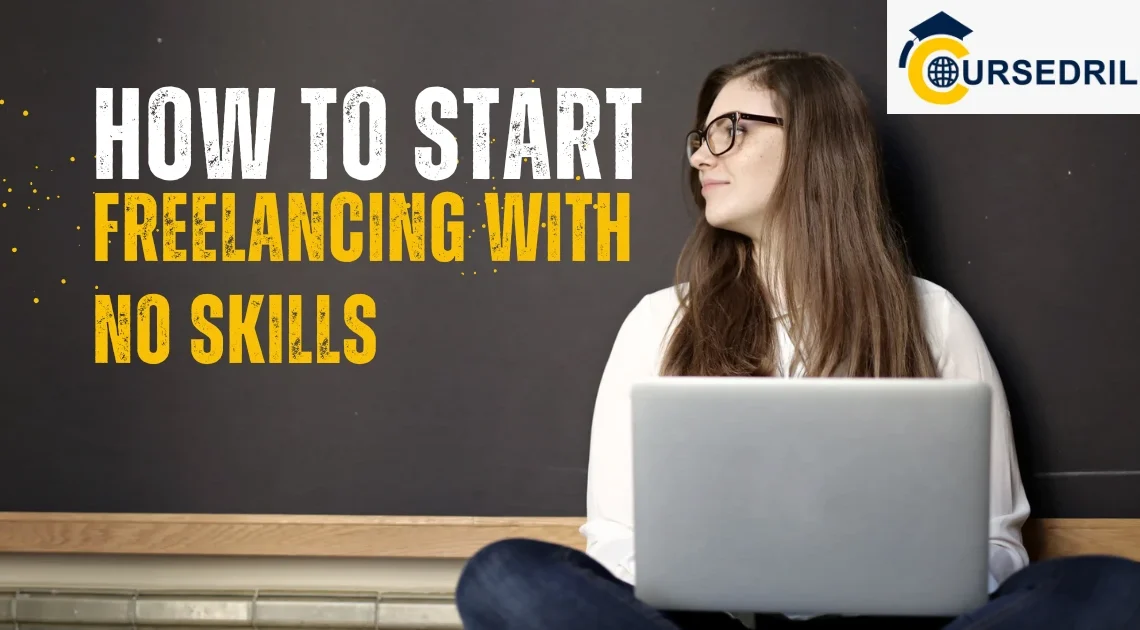 How To Start Freelancing With No Skills 20 How To Start Freelancing With No Skills